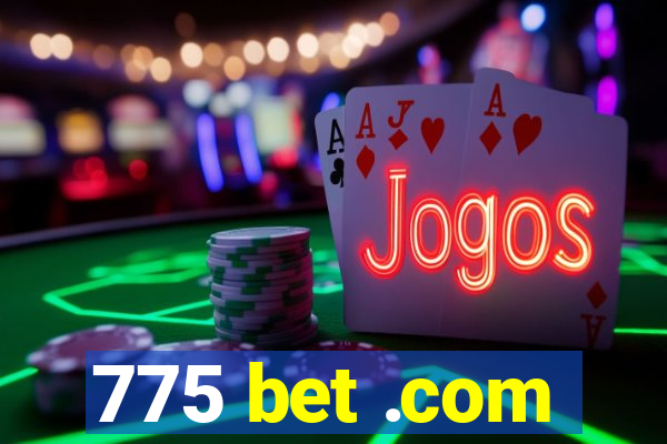775 bet .com